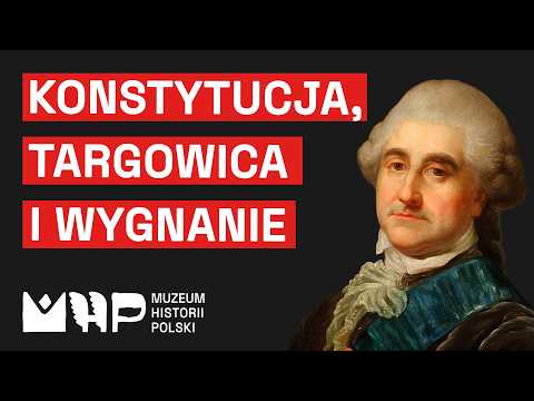 Konstytucja 3 maja i II rozbiór Polski. Ostatnie lata króla Poniatowskiego | Muzeum Historii Polski