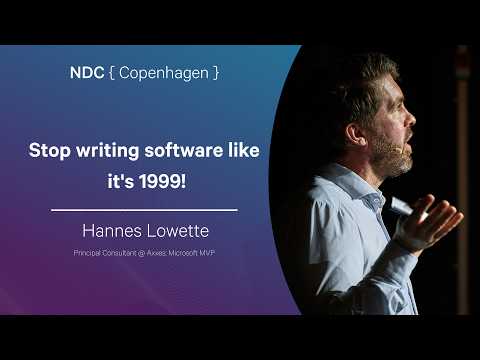 Przestańcie pisać oprogramowanie, jakby był rok 1999! – Hannes Lowette – NDC Kopenhaga 2026