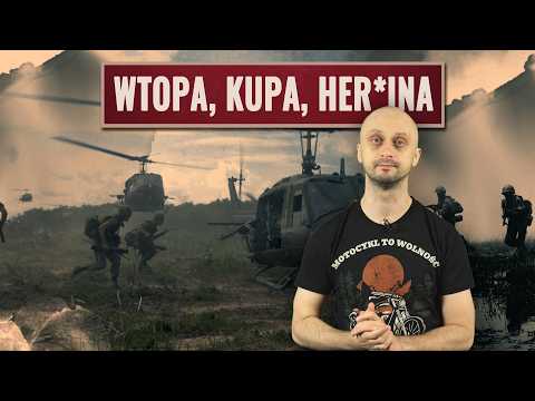 Wtopa, kupa, her*ina – wojna w Wietnamie. Historia Bez Cenzury