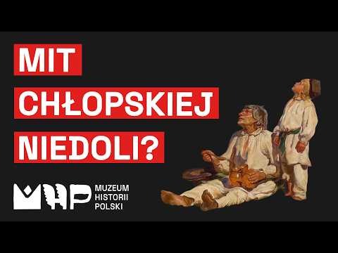 Jak żyli chłopi pańszczyźniani w Polsce sarmackiej? | Muzeum Historii Polski