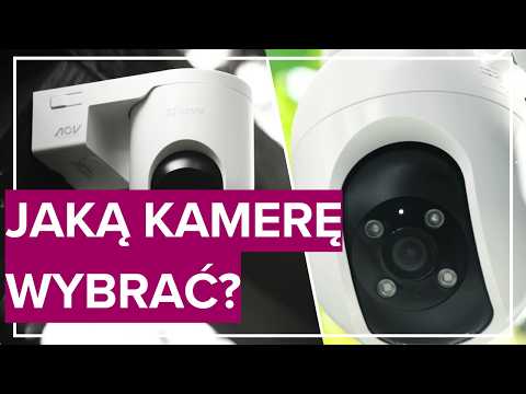 Jak wybierzesz właściwą kamerę do domu. Kilka prostych pytań [PORADNIK]