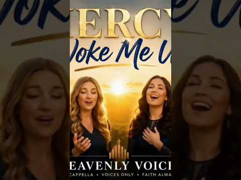 🎶 MERCY WOKE ME UP | Heavenly Voices | A Cappella Christian Music