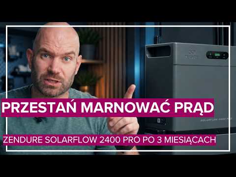 Nie marnuj już prądu. Sprawdziłem Zendure SolarFlow 2400 Pro i… ruszyłem na zakupy