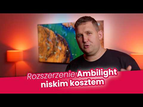 Rozszerzenie Ambilight niskim kosztem – no nareszcie!