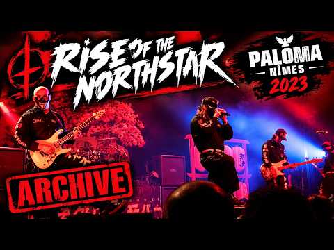 RISE OF THE NORHSTAR (Archive live Paloma Nîmes 2023)