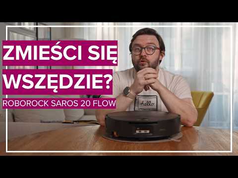 Ma mniej niż 9 cm i rolkowego mopa. Roborock Saros 20 Flow – test